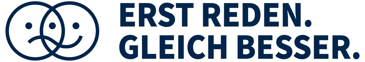 Erst Reden. Gleich Besser.